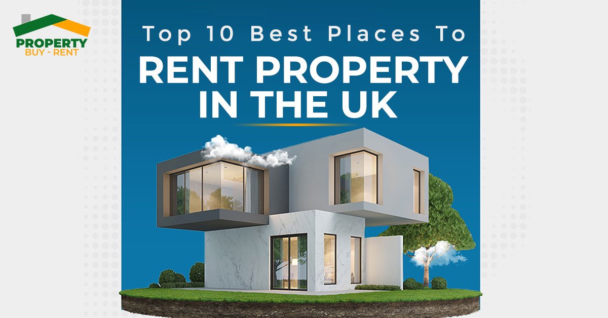 Top 10 Best Places to Rent Property in the UK