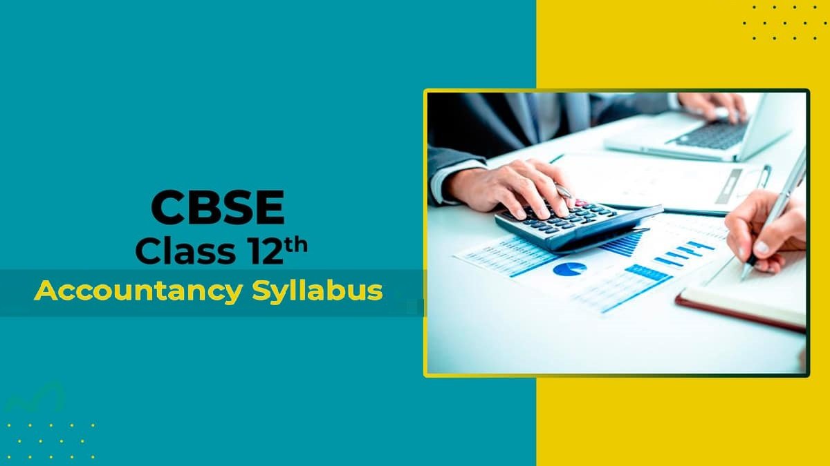 Get the revised and updated Class 12 Accountancy Syllabus