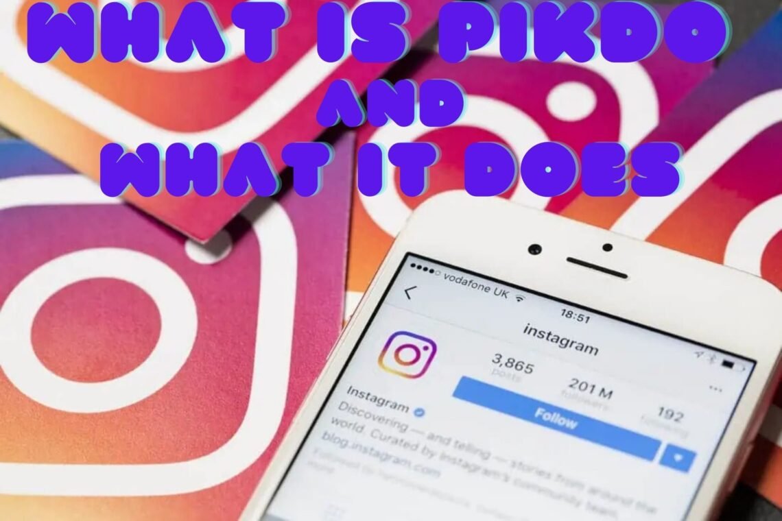 What Is Pikdo and What It Does?